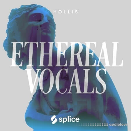 Splice Originals Ethereal Vocals With Hollis [WAV]