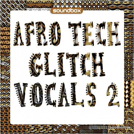 Soundbox Afro Tech Glitch Vocals 2