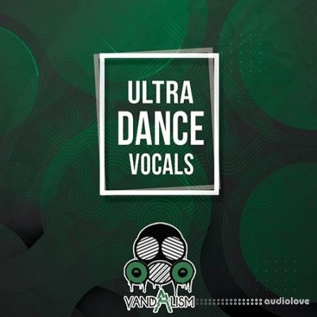 Vandalism Ultra Dance Vocals [WAV, MiDi]