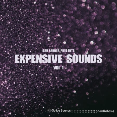 Splice Sounds Dan Farber Presents Expensive Sounds [WAV]