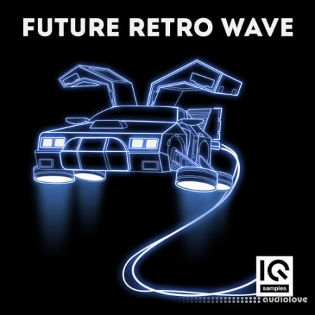 IQ Samples Future Retro Wave [WAV, MiDi, Synth Presets]