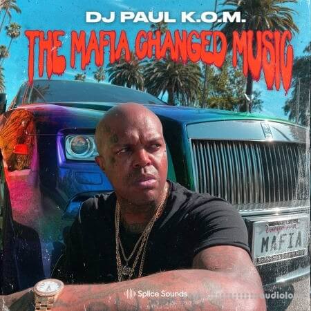 Splice Sounds DJ Paul K.O.M. presents The Mafia Changed Music Sample Pack