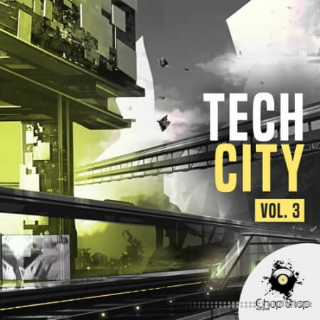 Chop Shop Samples Tech City Vol.3 [WAV]