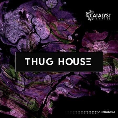 Catalyst Samples Thug House [WAV, MiDi, Synth Presets]