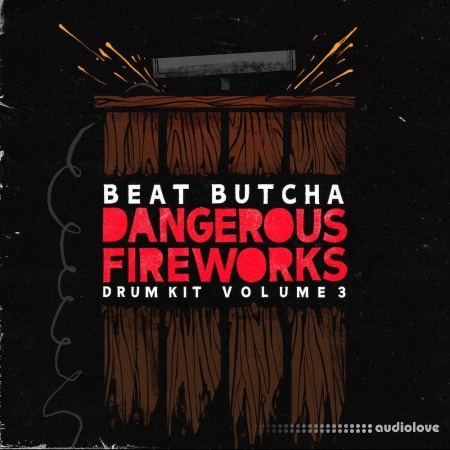 Beat Butcha Dangerous Fireworks Vol.3 [WAV]