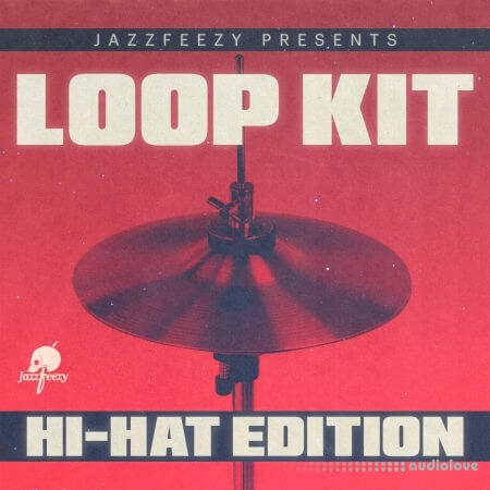 Jazzfeezy Loop Kit Hi-Hat Edition [WAV]