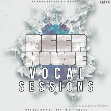 Mainroom Warehouse Deep House Vocal Sessions [MULTiFORMAT]