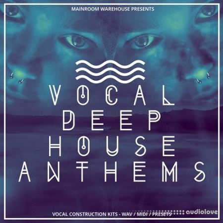 Mainroom Warehouse Vocal Deep House Anthems [MULTiFORMAT]