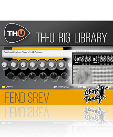 Overloud Choptones Fend SRev Rig Library [Synth Presets]