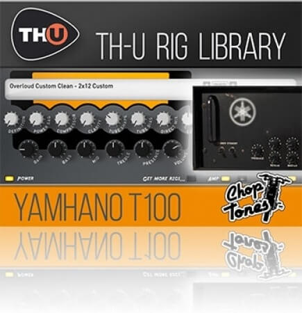 Overloud Choptones Yamhano T100 Rig Library [Synth Presets]