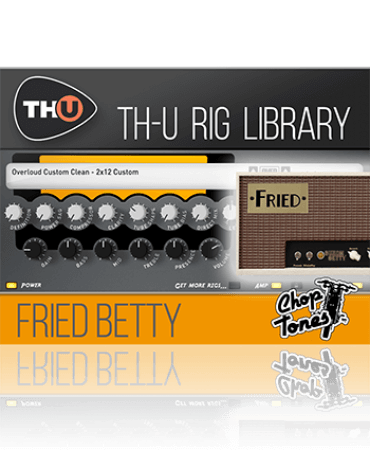 Overloud Choptones Fried Betty Rig Library [Synth Presets]