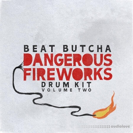 Beat Butcha Dangerous Fireworks Vol.2 [WAV]