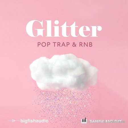 Big Fish Audio Glitter Pop, Trap, and RnB [MULTiFORMAT]