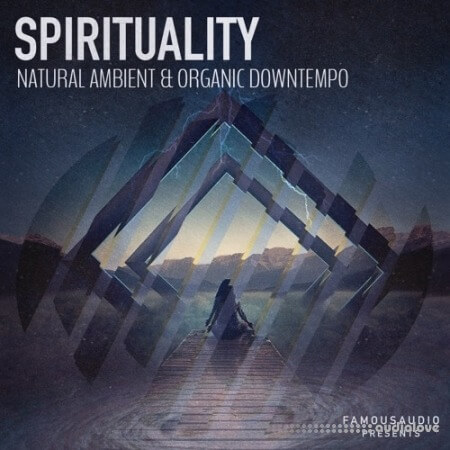Famous Audio Spirituality Natural Ambient and Organic Downtempo [WAV]
