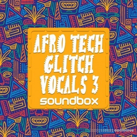 Soundbox Afro Tech Glitch Vocals 3 [WAV]