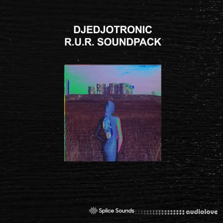 Splice Sounds Djedjotronic R.U.R SOUNDPACK