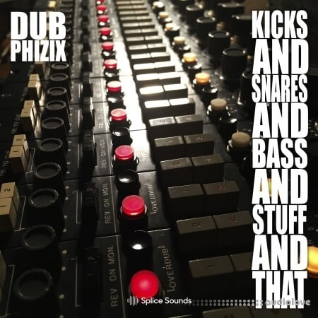 Splice Sounds Dub Phizix Kicks Snares Bass Stuff That [WAV]