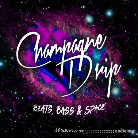 Splice Sounds Champagne Drip Beats Bass And Space