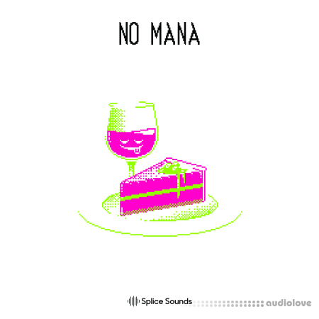 Splice Sounds NO MANAs Mana for Dessert Pack