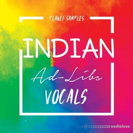 Planet Samples Indian Ad-Libs Vocals