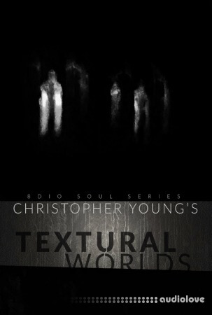 8Dio Soul Series Christopher Young: Textural Worlds [KONTAKT]