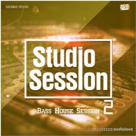 Shockwave Studio Session Bass House Session 2