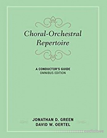 Choral-Orchestral Repertoire : A Conductor's Guide, Omnibus Edition