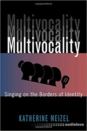 Multivocality : Singing on the Borders of Identity