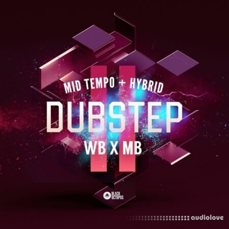 Black Octopus Sound WB x MB Mid Tempo and Hybrid Dubstep Vol.2