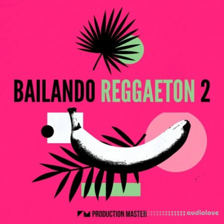 Production Master Bailando Reggaeton 2 [WAV, MiDi, Synth Presets]