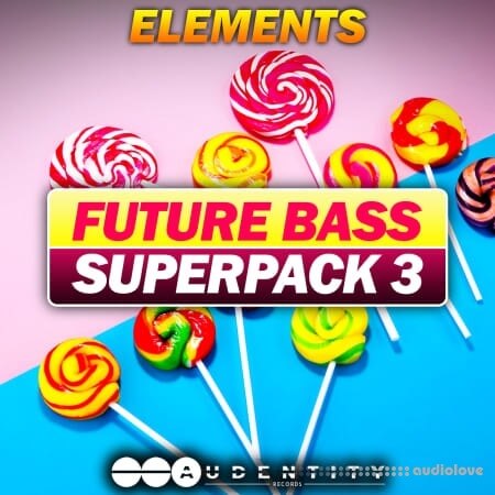 Audentity Records Future Bass Superpack 3 [WAV, MiDi, Synth Presets]
