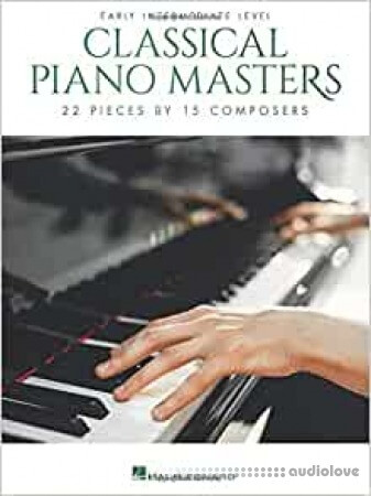 Classical Piano Masters - Early Intermediate Level: 22 Pieces by 15 Composers