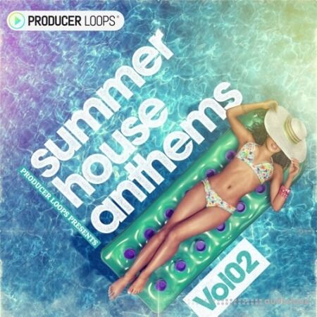 Producer Loops Summer House Anthems Vol.2 [WAV, MiDi]