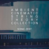 Sonic Zest Ambient Cinematic String Theory Collection [KONTAKT]