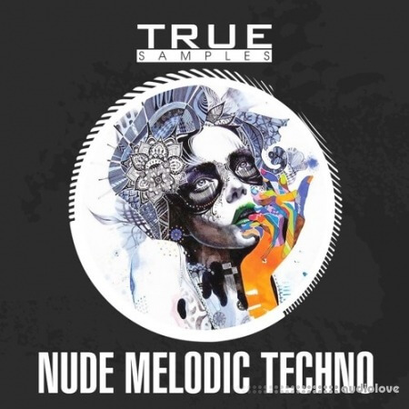 True Samples Nude Melodic Techno [WAV, MiDi, Synth Presets]