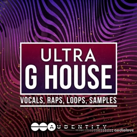 Audentity Records Ultra G-House [WAV, MiDi, Synth Presets]