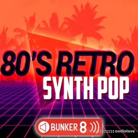 Bunker 8 Digital Labs 80s Retro Synth Pop [WAV, MiDi, AiFF]