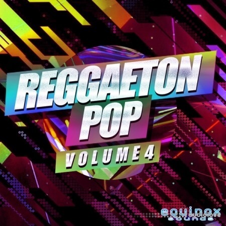 Equinox Sounds Reggaeton Pop Vol.4 [WAV]