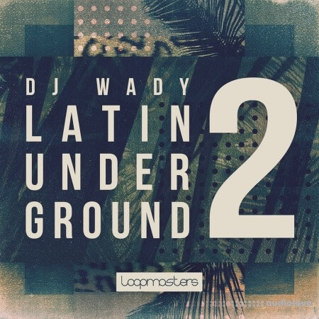 Loopmasters DJ Wady Latin Underground 2 [MULTiFORMAT]