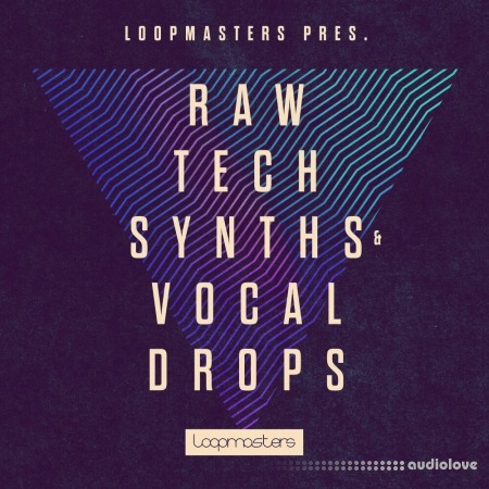 Loopmasters Raw Tech Synths And Vocal Drops [MULTiFORMAT]