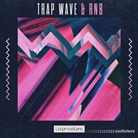 Loopmasters Trap Wave And RnB [MULTiFORMAT]
