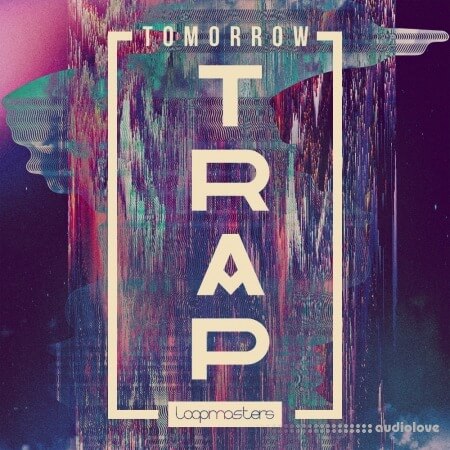 Loopmasters Tomorrow Trap