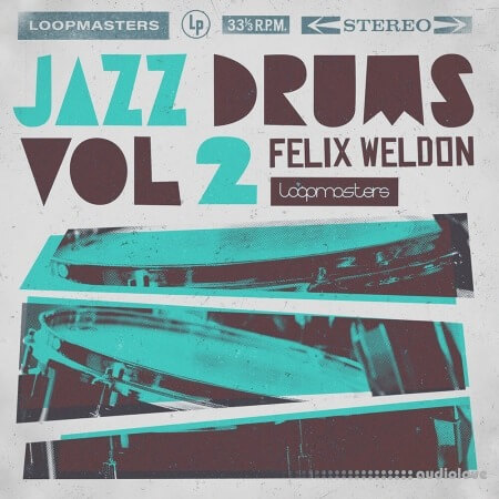 Loopmasters Felix Weldon Jazz Drums Volume 2 [MULTiFORMAT]