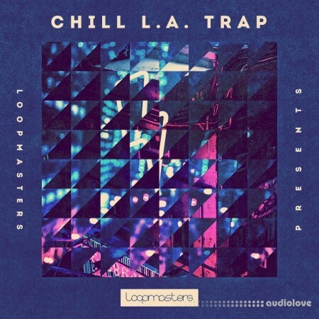 Loopmasters Chill L.A Trap