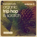 Loopmasters Organic Trip Hop And Scratch Volume 2 [MULTiFORMAT]