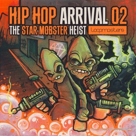 Loopmasters Hip Hop Arrival Volume 2 The Star Mobster Heist [MULTiFORMAT]