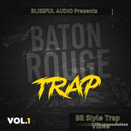 Blissful Audio Baton Rouge Trap Vol.1 [WAV]