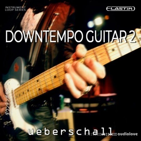Ueberschall Downtempo Guitar 2 [Elastik]
