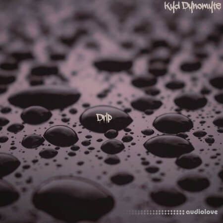 Kyd Dynomyte Drip [WAV]
