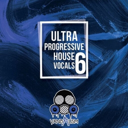 Vandalism Ultra Progressive House Vocals 6 [WAV]
